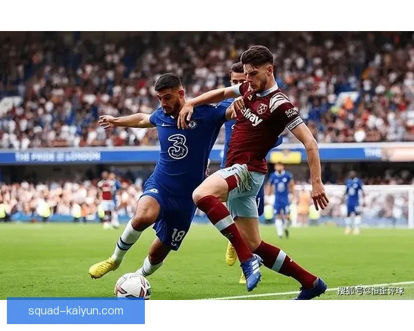 赖斯中场创造力持续提升，成为球队新赛季战术核心